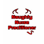Naughty Nurse Practitioner T Shirts