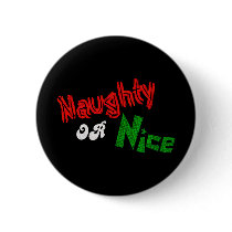 Naughty Or Nice? Button