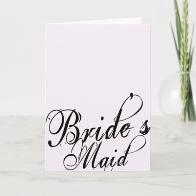 Naughy Grunge Script - Bride&#39;s Maid Black Greeting Cards