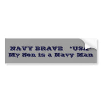 NAVY BRAVE   *USA*     My Son is a Navy Man bumper stickers