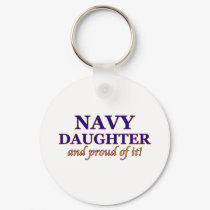 Navy Daughter and Proud of It! keychains by marriedtothearmy Navy Daughter and Proud of It! keychains
