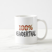 Neanderthal 100 Percent Coffee Mugs
