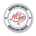 NEAPOLITAN MASTIFF mom magnet