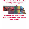 Nebraska  Shirt - Custom with Election or other te