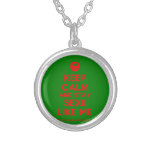 [Smile] keep calm and stay sexii like me  Necklaces