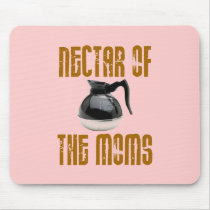 Nectar of the Moms mousepads