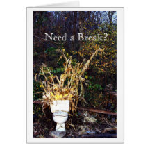 Need a Break, Come Visit Humorous Card