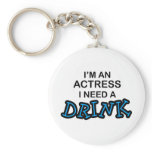 Need a Drink - Actress keychains