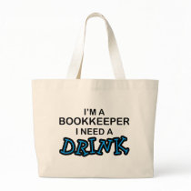 Need a Drink - Bookkeeper Tote Bags