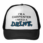 Need a Drink - Carpenter Hats