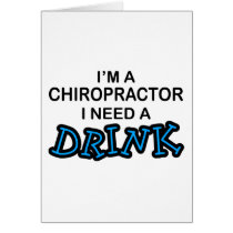 Need a Drink - Chiropractor cards