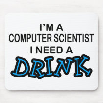 Need a Drink - Computer Scientist Mouse Mats