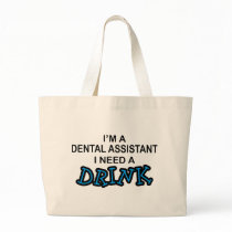 Need a Drink - Dental Assistant Bags