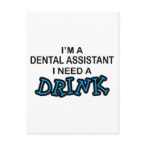 Need a Drink - Dental Assistant Post Cards