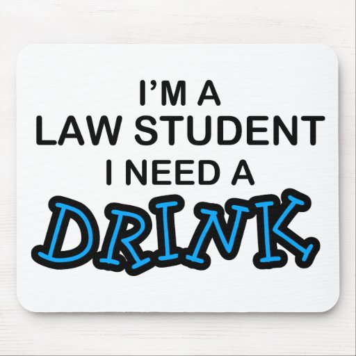 Need a Drink - Law Student Mouse Mat
