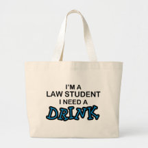 Need a Drink - Law Student Tote Bag