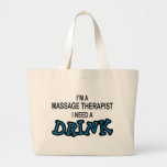 Need a Drink - Massage Therapist Bags