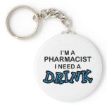 Need a Drink - Pharmacist keychains