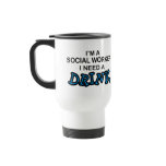 Need a Drink - Social Worker mugs