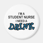 Need a Drink - Student Nurse Fridge Magnets