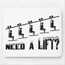 Need A Ski Lift Mousepad