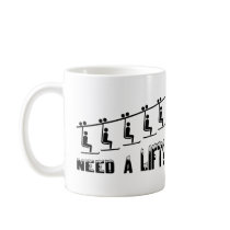 Need A Ski Lift Coffee Mugs