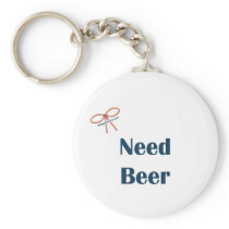 Need Beer Reminders Keychains