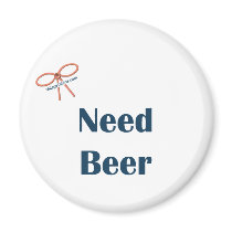Need Beer Reminders Refrigerator Magnet