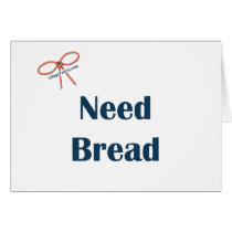Need Bread Reminders Card