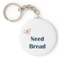 Need Bread Reminders Keychains