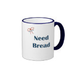 Need Bread Reminders Mug