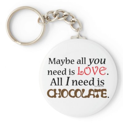 need chocolate key chain by tnt shop maybe all you need is love all i