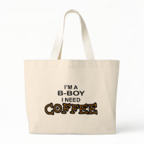Need Coffee - B-Boy Bag