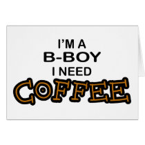 Need Coffee - B-Boy cards