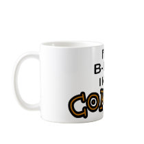 Need Coffee - B-Boy mugs by poorrichards Need Coffee - B-Boy mugs