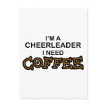 Need Coffee - Cheerleader Post Card