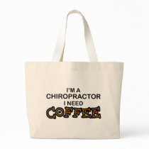 Need Coffee - Chiropractor bags by poorrichards Need Coffee - Chiropractor bags