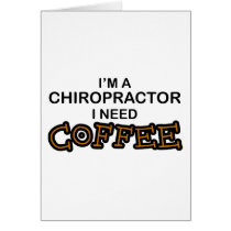 Need Coffee - Chiropractor cards