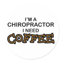 Need Coffee - Chiropractor stickers by poorrichards Need Coffee - Chiropractor stickers
