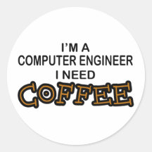 Need Coffee - Computer Engineer Stickers