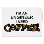 Need Coffee - Engineer Greeting Card