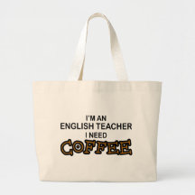 Need Coffee - English Teacher Tote Bags