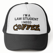 Need Coffee - Law Student Trucker Hat