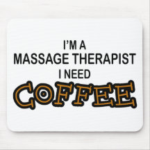 Need Coffee - Massage Therapist Mousepads