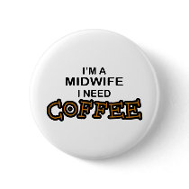 Need Coffee - Midwife Pin
