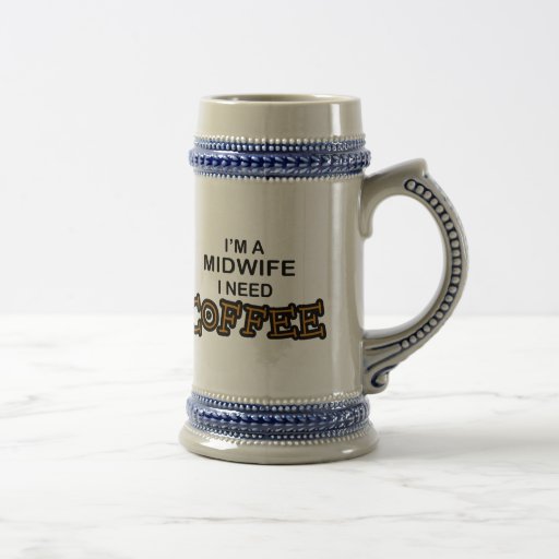 Need Coffee - Midwife Mugs