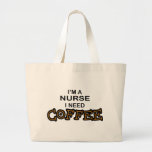 Need Coffee - Nurse Bag