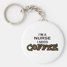 Need Coffee - Nurse Keychains