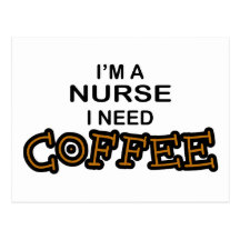 Need Coffee - Nurse Post Card