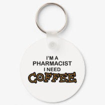 Need Coffee - Pharmacist keychains